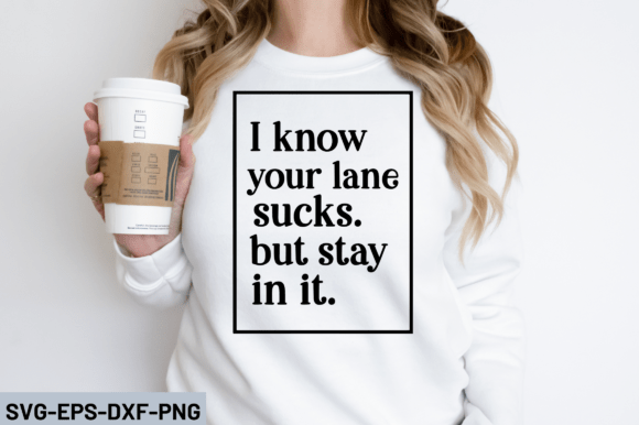 I Know Your Lane Sucks SVG Design Review